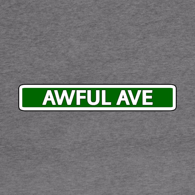 Awful Ave Street Sign by Mookle